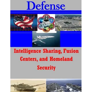 Intelligence Sharing, Fusion Centers, and Homeland Security