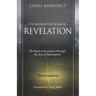 The Redemptive Book of Revelation: The Book of Revelation through the Eyes of Redemption
