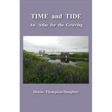 TIME and TIDE: An Atlas for the Grieving