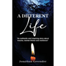 A Different Life: An authentic and inspiring story about trauma, mental illness and resilience