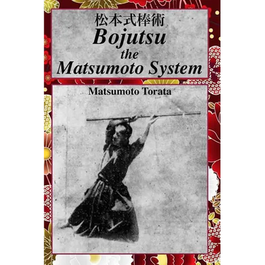 Bojutsu The Matsumoto System