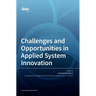 Challenges and Opportunities in Applied System Innovation