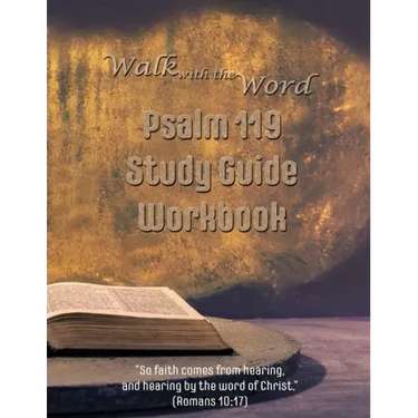 Walk with the Word Psalm 119 Study Guide Workbook