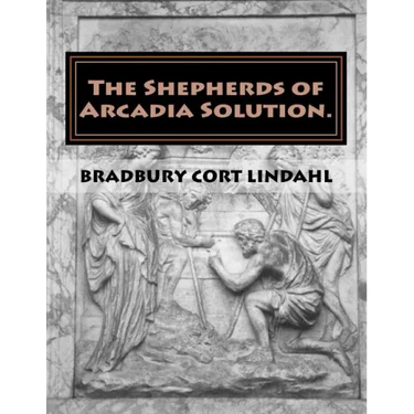 The Shepherds of Arcadia Solution.: The Mysteries of Stirling Castle, Rennes le Chateau, and Shugborough Hall