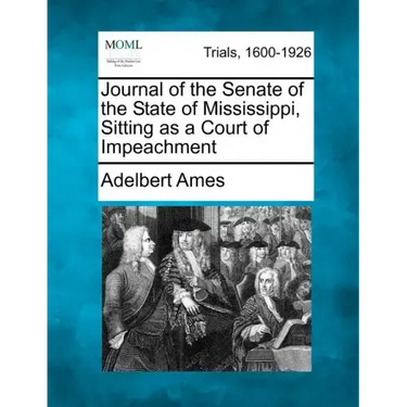 Journal of the Senate of the State of Mississippi, Sitting as a Court of Impeachment