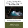 Eastern Sierra and Death Valley Camping With Privacy: Your Guide To The Most Private Campsites Near Mammoth Lakes, Tuolumne Meadows, Death Valley, and