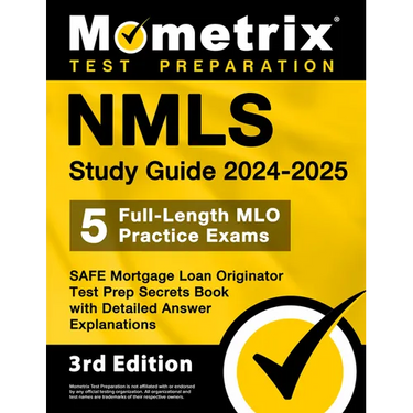 Nmls Study Guide 2024-2025 - 5 Full-Length Mlo Practice Exams, Safe Mortgage Loan Originator Test Prep Secrets Book with Detailed Answer Explanations:
