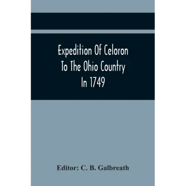 Expedition Of Celoron To The Ohio Country In 1749