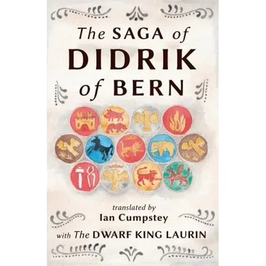 The Saga of Didrik of Bern: with The Dwarf King Laurin