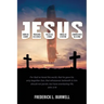 J-E-S-U-S: (Born as a Baby under the J. Preached as a child under the E. Killed as a man under the S. Arose as a victor under the