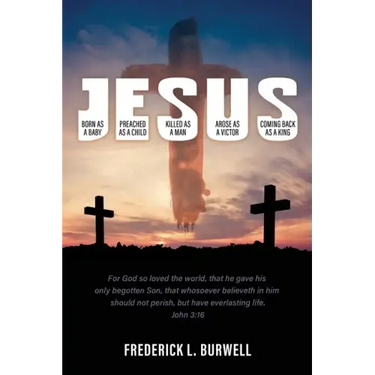 J-E-S-U-S: (Born as a Baby under the J. Preached as a child under the E. Killed as a man under the S. Arose as a victor under the