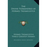 The Divine Poimandres of Hermes Trismegistus