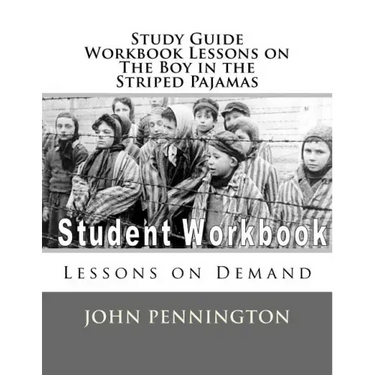 Study Guide Workbook Lessons on The Boy in the Striped Pajamas: Lessons on Demand