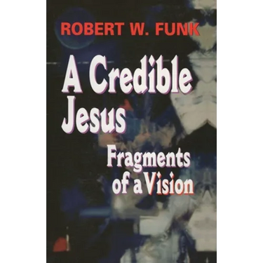 A Credible Jesus: Fragments of a Vision