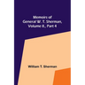 Memoirs of General W. T. Sherman, Volume II., Part 4