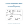 Subgrade Modeling and Models in Foundation Engineering