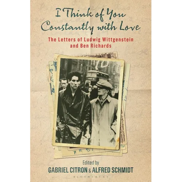 I Think of You Constantly with Love: The Letters of Ludwig Wittgenstein and Ben Richards