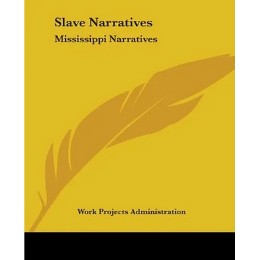 Slave Narratives: Mississippi Narratives