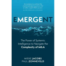 Emergent: The Power of Systemic Intelligence to Navigate the Complexity of M&A