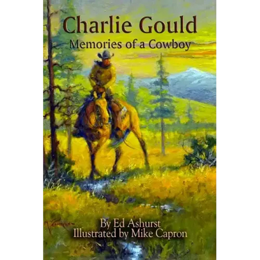 Charlie Gould: Memories of a Cowboy