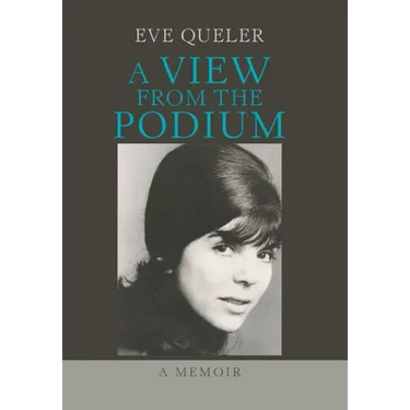 A View from the Podium: A Memoir