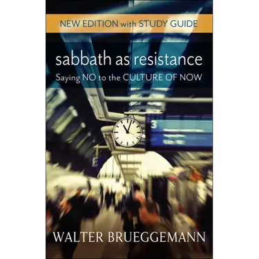 Sabbath as Resistance: New Edition with Study Guide