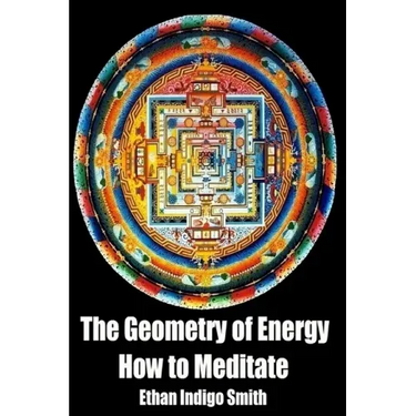 The Geometry of Energy: How to Meditate
