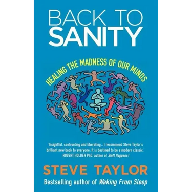 Back to Sanity: Healing the Madness of Our Minds