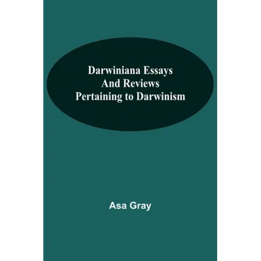 Darwiniana Essays And Reviews Pertaining To Darwinism