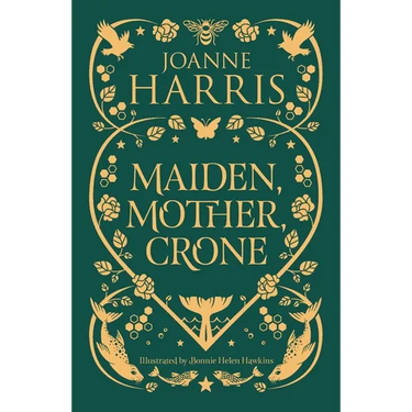 Maiden, Mother, Crone: Collecting the Critically Acclaimed Novellas a Pocketful of Crows, the Blue Salt Road & Orfeia