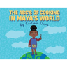 The ABC's of Cooking in Maya's World