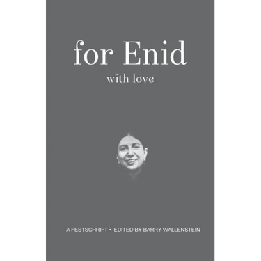 For Enid with Love: A Festchrift