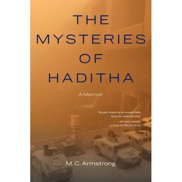 The Mysteries of Haditha: A Memoir