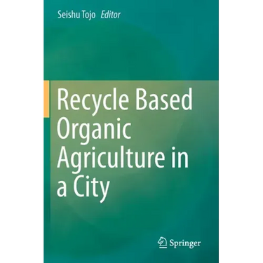 Recycle Based Organic Agriculture in a City