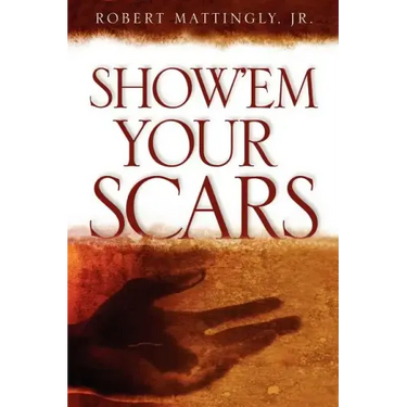 Show'em Your Scars