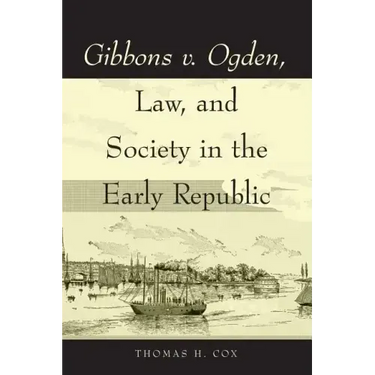 Gibbons v. Ogden, Law, and Society in the Early Republic