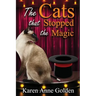 The Cats that Stopped the Magic