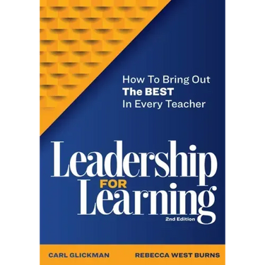 Leadership for Learning: How to Bring Out the Best in Every Teacher