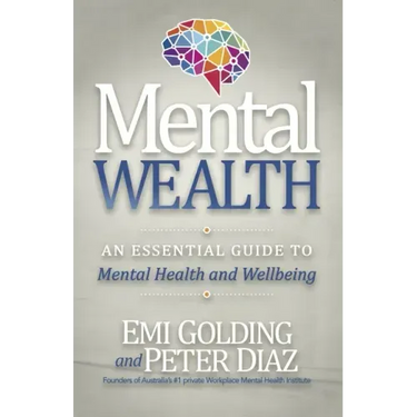 Mental Wealth: An Essential Guide to Workplace Mental Health and Wellbeing