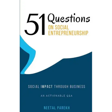 51 Questions on Social Entrepreneurship: Social Impact Through Business, An Actionable Q&A
