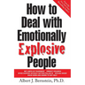 How to Deal with Emotionally Explosive People