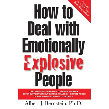 How to Deal with Emotionally Explosive People