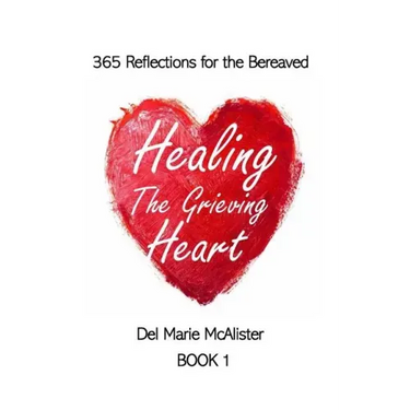 Healing the Grieving Heart: 365 Reflections
