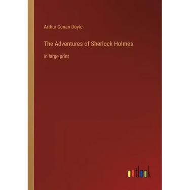The Adventures of Sherlock Holmes: in large print