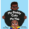 My Daddy Cuts My Hair
