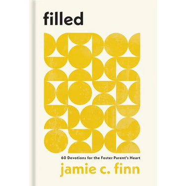 Filled: 60 Devotions for the Foster Parent's Heart