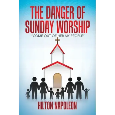 The Danger of Sunday Worship: "Come out of Her My People"