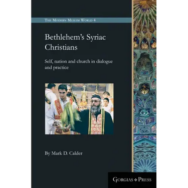 Bethlehem's Syriac Christians: Self, nation and church in dialogue and practice