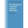 The Hungarian Economic Reforms 1953 1988