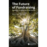 The Future of Fundraising: Adapting to Changing Philanthropic Realities